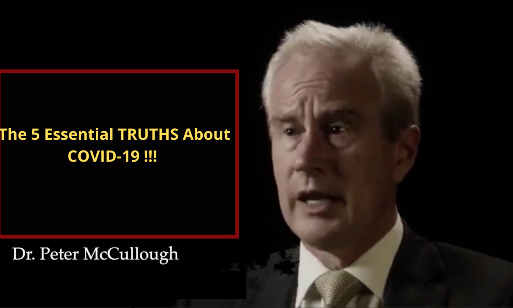 The 5 Essential TRUTHS About COVID-19 : Dr. Peter McCullough