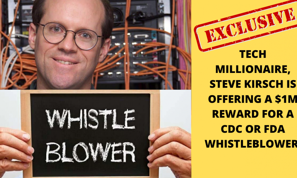 Tech millionaire, Steve Kirsch, offers a $1M reward for a CDC or FDA whistleblower to come forward.